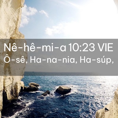 Picture 02 - Nê-hê-mi-a 10:23 VIE - Ô-sê, Ha-na-nia, - Bible Verse Picture