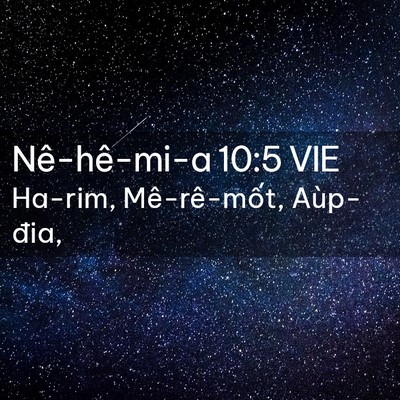 Picture 02 - Nê-hê-mi-a 10:5 VIE - Ha-rim, Mê-rê-mốt, - Bible Verse Picture