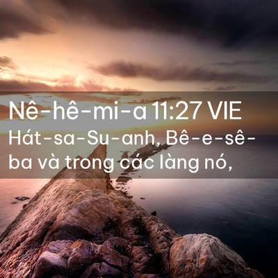 Picture 02 - Nê-hê-mi-a 11:27 VIE - Hát-sa-Su-anh, Bê-e-sê-ba và trong các làng - Bible Verse Picture