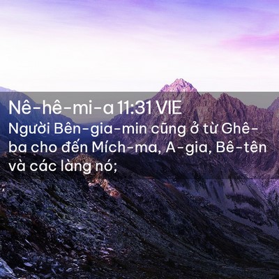 Picture 02 - Nê-hê-mi-a 11:31 VIE - Người Bên-gia-min cũng ở từ Ghê-ba cho - Bible Verse Picture
