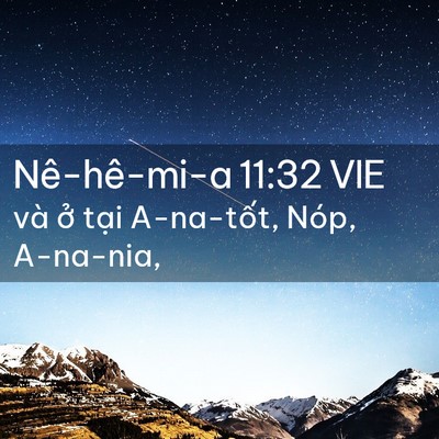 Picture 02 - Nê-hê-mi-a 11:32 VIE - và ở tại A-na-tốt, Nóp, - Bible Verse Picture