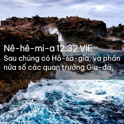 Picture 02 - Nê-hê-mi-a 12:32 VIE - Sau chúng có Hô-sa-gia, và phân nửa số - Bible Verse Picture