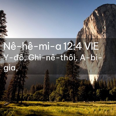 Picture 02 - Nê-hê-mi-a 12:4 VIE - Y-đô, Ghi-nê-thôi, - Bible Verse Picture