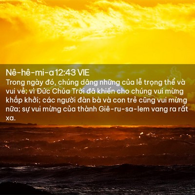 Picture 02 - Nê-hê-mi-a 12:43 VIE - Trong ngày đó, chúng dâng những của lễ - Bible Verse Picture