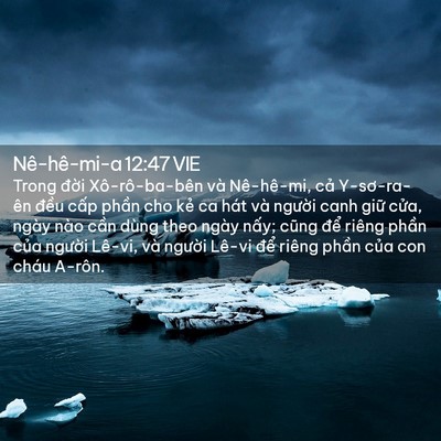 Picture 02 - Nê-hê-mi-a 12:47 VIE - Trong đời Xô-rô-ba-bên và Nê-hê-mi, cả - Bible Verse Picture