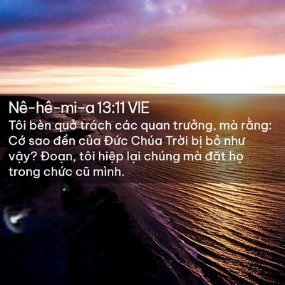 Picture 02 - Nê-hê-mi-a 13:11 VIE - Tôi bèn quở trách các quan trưởng, mà - Bible Verse Picture