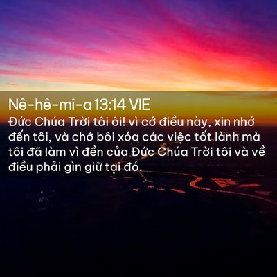Picture 02 - Nê-hê-mi-a 13:14 VIE - Đức Chúa Trời tôi ôi! vì cớ điều - Bible Verse Picture