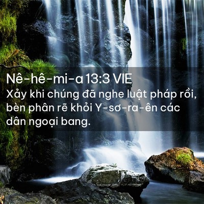 Picture 02 - Nê-hê-mi-a 13:3 VIE - Xảy khi chúng đã nghe luật pháp rồi, - Bible Verse Picture