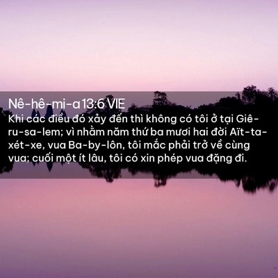Picture 02 - Nê-hê-mi-a 13:6 VIE - Khi các điều đó xảy đến thì không - Bible Verse Picture