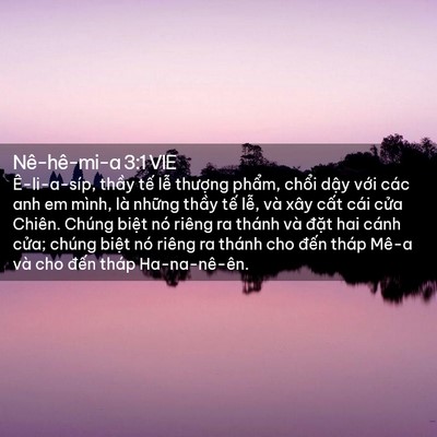 Picture 02 - Nê-hê-mi-a 3:1 VIE - Ê-li-a-síp, thầy tế lễ thượng phẩm, - Bible Verse Picture