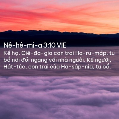 Picture 02 - Nê-hê-mi-a 3:10 VIE - Kế họ, Giê-đa-gia con trai Ha-ru-máp, tu - Bible Verse Picture