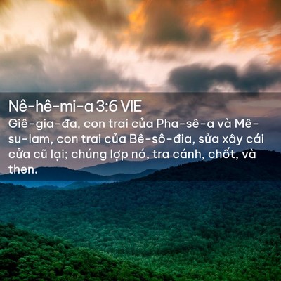 Picture 02 - Nê-hê-mi-a 3:6 VIE - Giê-gia-đa, con trai của Pha-sê-a và - Bible Verse Picture