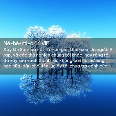 Picture 02 - Nê-hê-mi-a 6:1 VIE - Xảy khi San-ba-lát, Tô-bi-gia, Ghê-sem, là - Bible Verse Picture