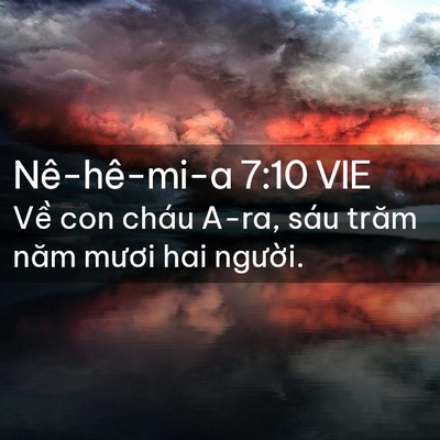 Picture 02 - Nê-hê-mi-a 7:10 VIE - Về con cháu A-ra, sáu trăm năm mươi hai - Bible Verse Picture