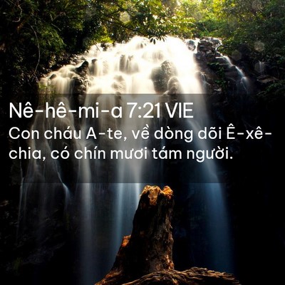 Picture 02 - Nê-hê-mi-a 7:21 VIE - Con cháu A-te, về dòng dõi Ê-xê-chia, có - Bible Verse Picture