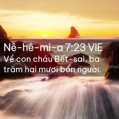 Picture 02 - Nê-hê-mi-a 7:23 VIE - Về con cháu Bết-sai, ba trăm hai mươi - Bible Verse Picture