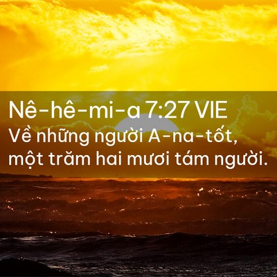 Picture 02 - Nê-hê-mi-a 7:27 VIE - Về những người A-na-tốt, một trăm hai - Bible Verse Picture