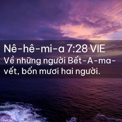 Picture 02 - Nê-hê-mi-a 7:28 VIE - Về những người Bết-A-ma-vết, bốn - Bible Verse Picture