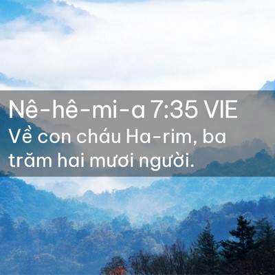 Picture 02 - Nê-hê-mi-a 7:35 VIE - Về con cháu Ha-rim, ba trăm hai mươi - Bible Verse Picture