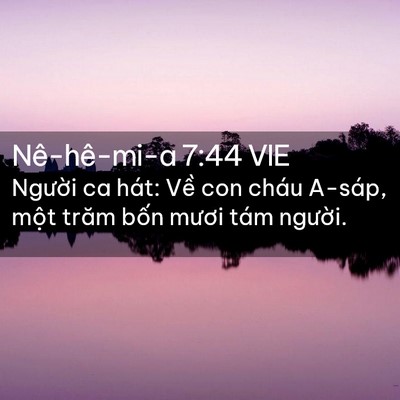 Picture 02 - Nê-hê-mi-a 7:44 VIE - Người ca hát: Về con cháu A-sáp, một - Bible Verse Picture