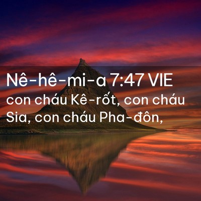 Picture 02 - Nê-hê-mi-a 7:47 VIE - con cháu Kê-rốt, con cháu Sia, con cháu - Bible Verse Picture