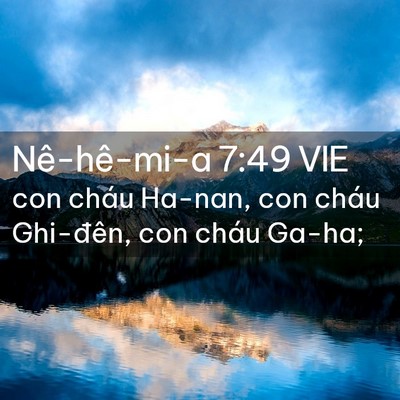 Picture 02 - Nê-hê-mi-a 7:49 VIE - con cháu Ha-nan, con cháu Ghi-đên, con cháu - Bible Verse Picture
