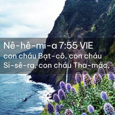 Picture 02 - Nê-hê-mi-a 7:55 VIE - con cháu Bạt-cô, con cháu Si-sê-ra, con - Bible Verse Picture