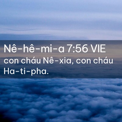 Picture 02 - Nê-hê-mi-a 7:56 VIE - con cháu Nê-xia, con cháu - Bible Verse Picture