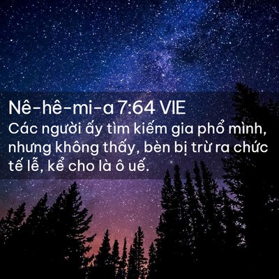Picture 02 - Nê-hê-mi-a 7:64 VIE - Các người ấy tìm kiếm gia phổ mình, - Bible Verse Picture