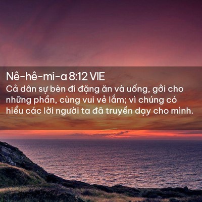 Picture 02 - Nê-hê-mi-a 8:12 VIE - Cả dân sự bèn đi đặng ăn và uống, - Bible Verse Picture
