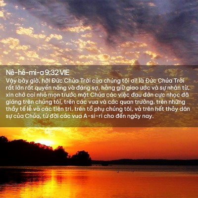 Picture 02 - Nê-hê-mi-a 9:32 VIE - Vậy bây giờ, hỡi Đức Chúa Trời của - Bible Verse Picture