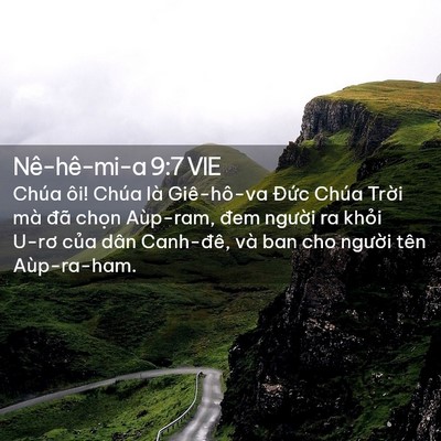 Picture 02 - Nê-hê-mi-a 9:7 VIE - Chúa ôi! Chúa là Giê-hô-va Đức Chúa - Bible Verse Picture