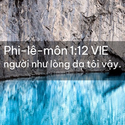Picture 02 - Phi-lê-môn 1:12 VIE - người như lòng dạ tôi - Bible Verse Picture