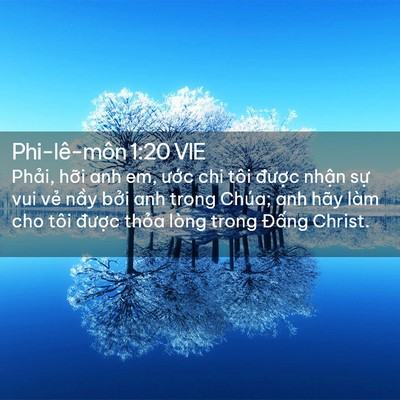 Picture 02 - Phi-lê-môn 1:20 VIE - Phải, hỡi anh em, ước chi tôi được - Bible Verse Picture