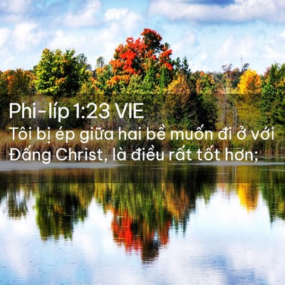 Picture 02 - Phi-líp 1:23 VIE - Tôi bị ép giữa hai bề muốn đi ở - Bible Verse Picture