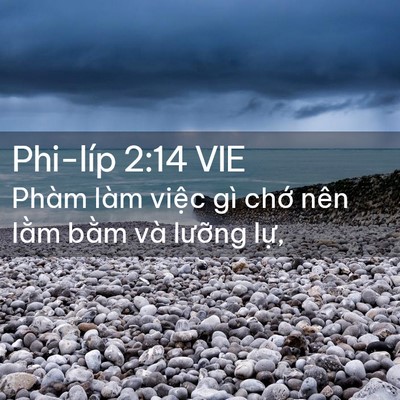 Picture 02 - Phi-líp 2:14 VIE - Phàm làm việc gì chớ nên lằm bằm và - Bible Verse Picture