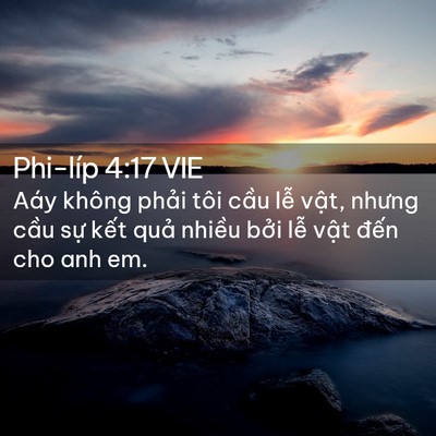 Picture 02 - Phi-líp 4:17 VIE - Aáy không phải tôi cầu lễ vật, nhưng - Bible Verse Picture