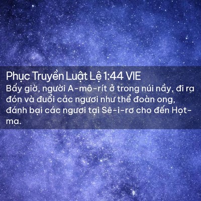 Picture 02 - Phục Truyền Luật Lệ 1:44 VIE - Bấy giờ, người A-mô-rít ở trong núi - Bible Verse Picture