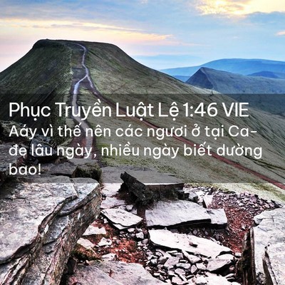 Picture 02 - Phục Truyền Luật Lệ 1:46 VIE - Aáy vì thế nên các ngươi ở tại Ca-đe - Bible Verse Picture