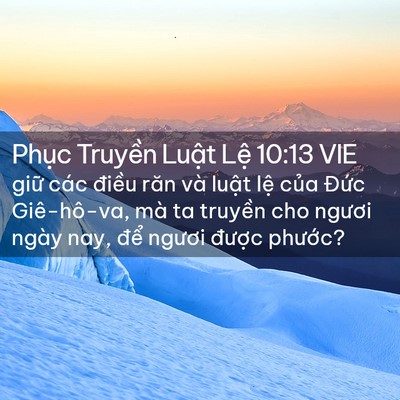 Picture 02 - Phục Truyền Luật Lệ 10:13 VIE - giữ các điều răn và luật lệ của - Bible Verse Picture