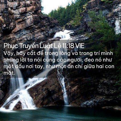 Picture 02 - Phục Truyền Luật Lệ 11:18 VIE - Vậy, hãy cất để trong lòng và trong - Bible Verse Picture