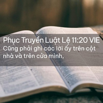 Picture 02 - Phục Truyền Luật Lệ 11:20 VIE - Cũng phải ghi các lời ấy trên cột nhà - Bible Verse Picture