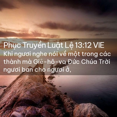 Picture 02 - Phục Truyền Luật Lệ 13:12 VIE - Khi ngươi nghe nói về một trong các - Bible Verse Picture