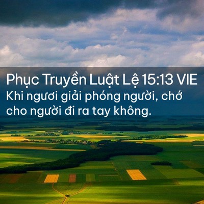 Picture 02 - Phục Truyền Luật Lệ 15:13 VIE - Khi ngươi giải phóng người, chớ cho - Bible Verse Picture