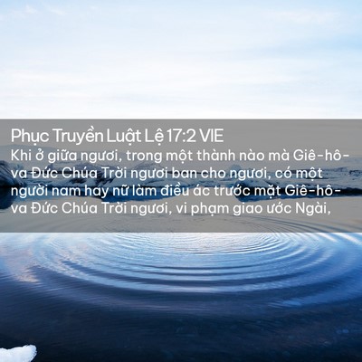 Picture 02 - Phục Truyền Luật Lệ 17:2 VIE - Khi ở giữa ngươi, trong một thành nào - Bible Verse Picture