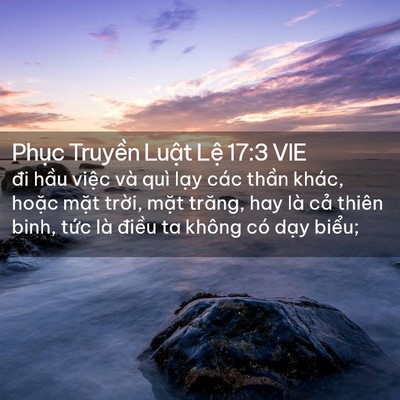 Picture 02 - Phục Truyền Luật Lệ 17:3 VIE - đi hầu việc và quì lạy các thần - Bible Verse Picture