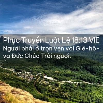 Picture 02 - Phục Truyền Luật Lệ 18:13 VIE - Ngươi phải ở trọn vẹn với Giê-hô-va - Bible Verse Picture