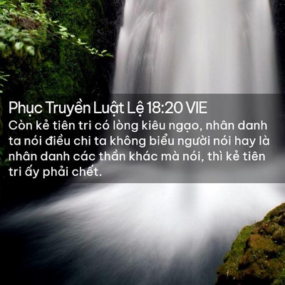 Picture 02 - Phục Truyền Luật Lệ 18:20 VIE - Còn kẻ tiên tri có lòng kiêu ngạo, nhân - Bible Verse Picture