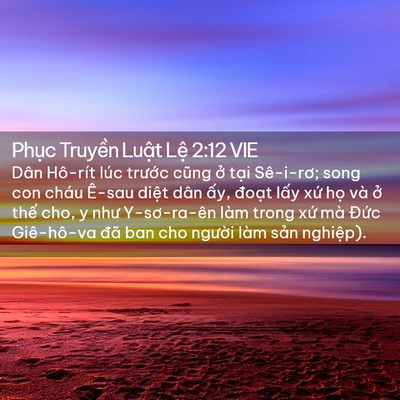 Picture 02 - Phục Truyền Luật Lệ 2:12 VIE - Dân Hô-rít lúc trước cũng ở tại - Bible Verse Picture