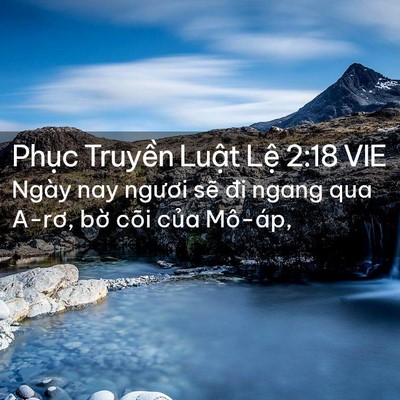Picture 02 - Phục Truyền Luật Lệ 2:18 VIE - Ngày nay ngươi sẽ đi ngang qua A-rơ, bờ - Bible Verse Picture